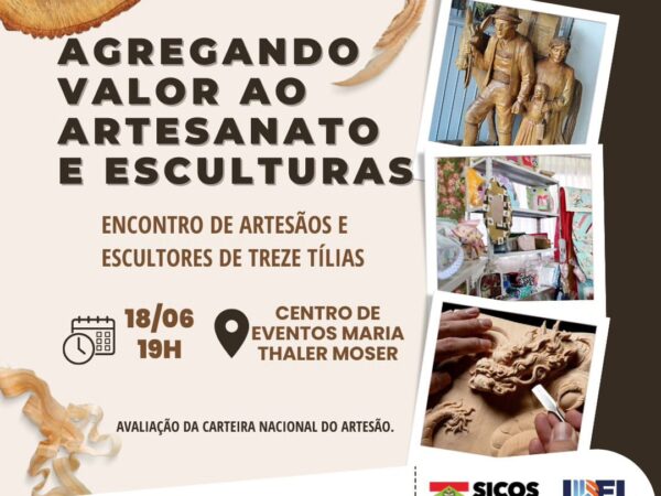 Encontro de Artesãos e Escultores de Treze Tílias: Agregando Valor ao Artesanato e Esculturas!
